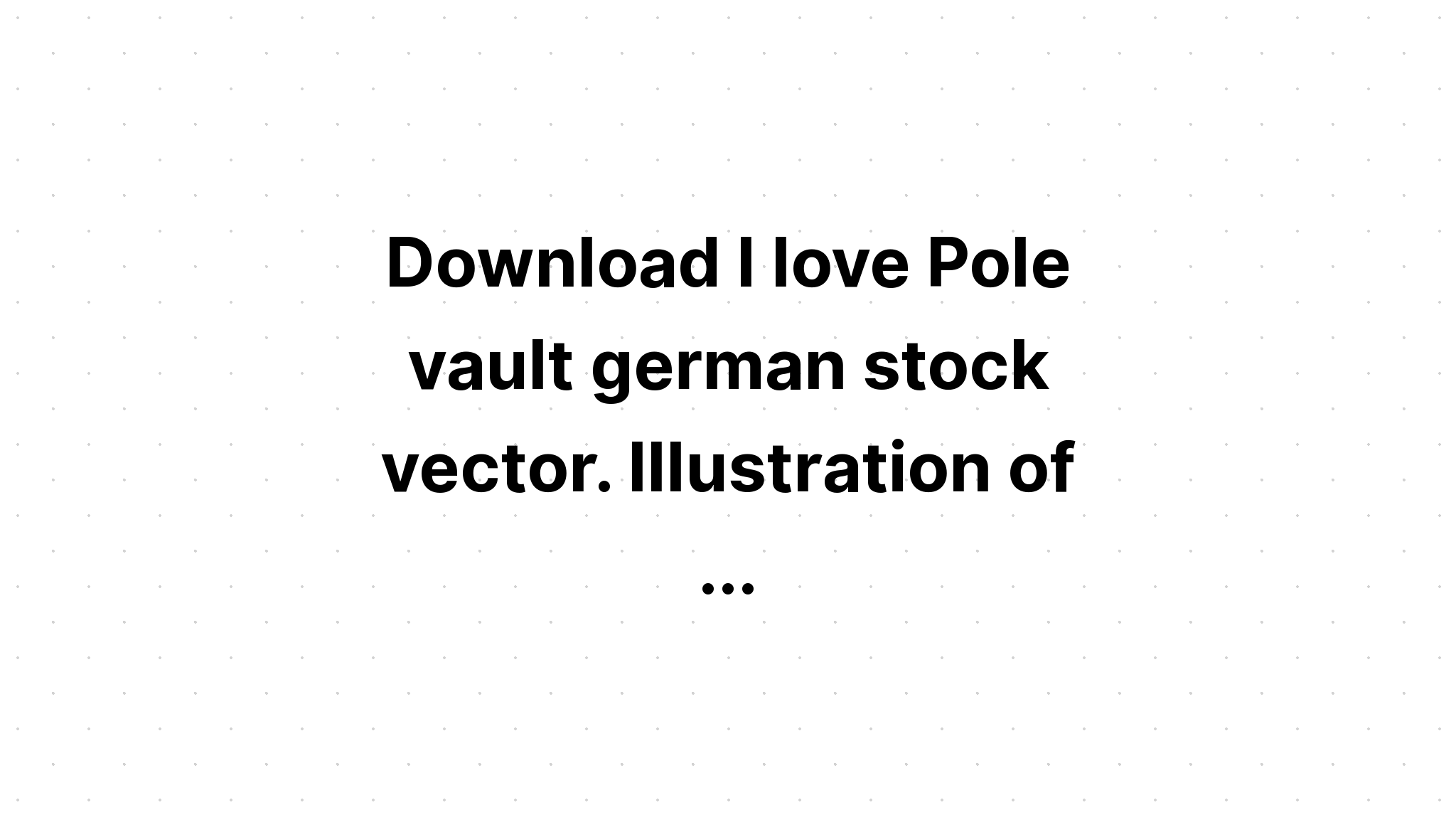 Download Love Pole Vault Svg - Layered SVG Cut File